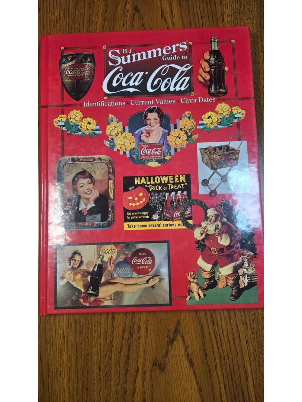 Summers' Guide to Coca-Cola: Identifications, Current Values, Circa Dates